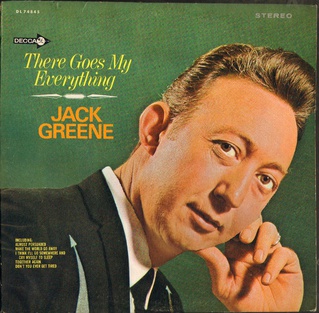 	There Goes My Everything - Jack Greene	